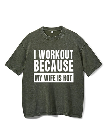I Workout Fordi kona mi er en sexy vasket gym-T-skjorte - Gymfit