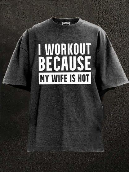Jeg trener fordi kona mi er sexy Vasket gym-T-skjorte - Gymfit