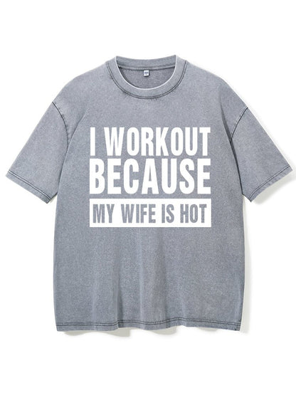I Workout Fordi min kone er sexy Vasket trenings-T-skjorte - Gymfit