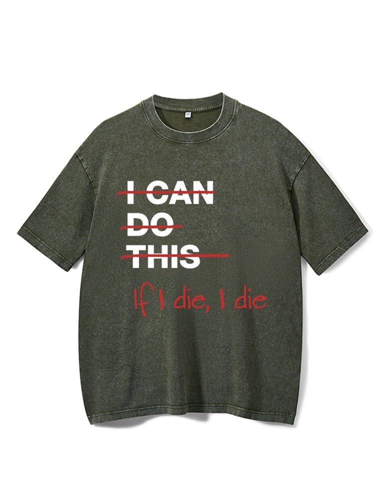 If I die I die Vasket gym T-skjorte - Gymfit
