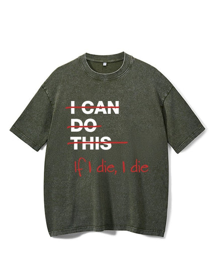 If I die I die Vasket gym T-skjorte - Gymfit
